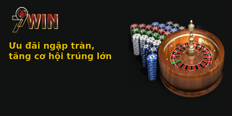 Ưu đãi ngập tràn, tăng cơ hội trúng lớn Ưu đãi ngập tràn, tăng cơ hội trúng lớn