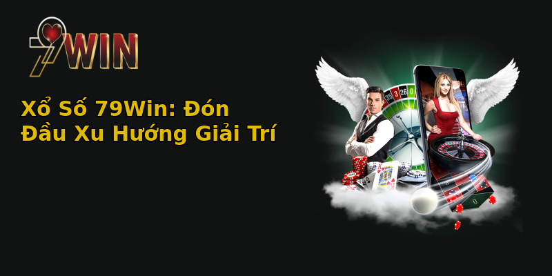 79Win: Hơn Cả Một Sân Chơi Xổ Số 79Win: Hơn Cả Một Sân Chơi Xổ Số