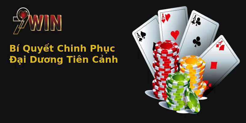 Bí Quyết Chinh Phục Đại Dương Tiên Cảnh Bí Quyết Chinh Phục Đại Dương Tiên Cảnh